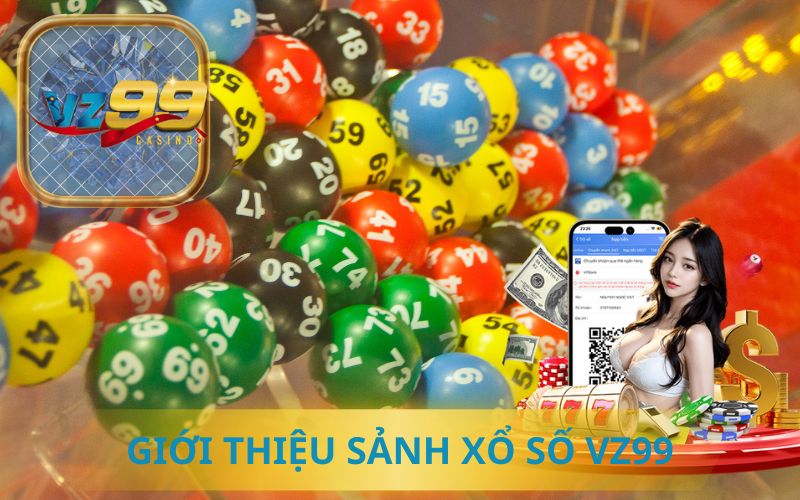 GIỚI THIỆU SẢNH XỔ SỐ VZ99