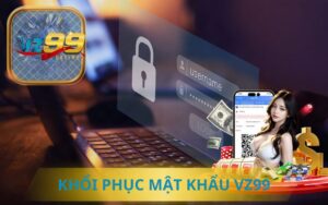 KHÔI PHỤC MẬT KHẨU VZ99