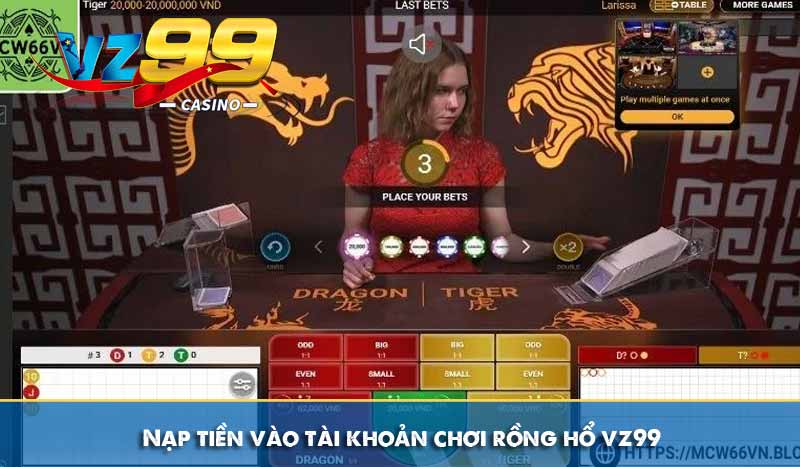 nạp tiền vào tài khoản chơi rồng hổ vz99